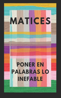 Matices Poner en Palabras lo Inefable