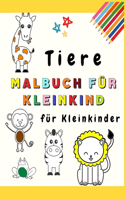 Tiere Malbuch für Kleinkinder: Mein erstes Malbuch mit liebenswerten Tieren Lustige und lehrreiche Ausmalbilder für Kinder von 1-3 Jahren (Kleinkindzeit!) Kinder lernen geliebte T