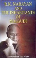 R.K. Narayan and the Inhabitants of Malgudi