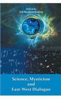 Science, Mysticism and East-West Dialogue