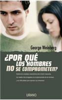 Por Que los Hombres No Se Comprometen?