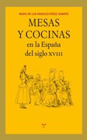 Mesas y Cocinas En La Espana del Siglo XVIII