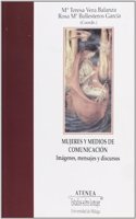 Mujeres y Medios de Comunicacion: Imagenes, Mensajes y Discursos