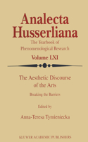 The Aesthetic Discourse of the Arts: Breaking the Barriers(61 Analecta Husserliana)