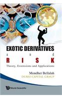 Exotic Derivatives And Risk: Theory, Extensions And Applications: Theory, Extensions and Applications