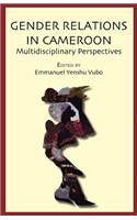 Gender Relations in Cameroon. Multidisciplinary Perspectives
