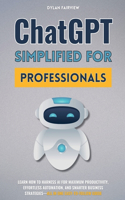 ChatGPT Simplified For Professionals