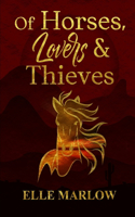 Of Horses, Lovers & Thieves