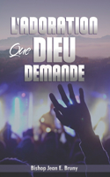 L' Adoration Que Dieu Demande