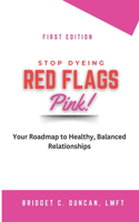 Stop Dyeing Red Flags Pink!