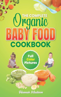 Complete Organic Baby Food Cookbook