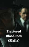 Fractured Bloodlines (Mafia)
