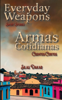 Everyday Weapons / Armas Cotidianas