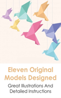 Eleven Original Models Designed