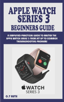 Apple Watch Series 3 Beginners Guide