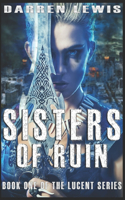 Sisters of Ruin: Clear Print Edition