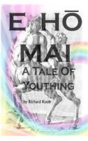 E H&#332; Mai: A Tale of Youthing