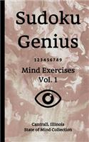 Sudoku Genius Mind Exercises Volume 1: Cantrall, Illinois State of Mind Collection