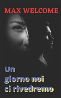 Un giorno noi ci rivedremo