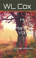 Hunt-U.S. Marshal Vol 48: Bondage and Justice