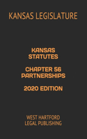 Kansas Statutes Chapter 56 Partnerships 2020 Edition: West Hartford Legal Publishing