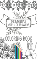 The Beautiful World of Flowers Coloring Book