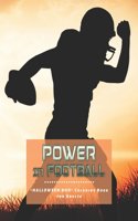 Power In Football: "HALLOWEEN BOO" Coloring Book for Adults, Large Print, Carving Pumpkin, Trick or Treating, Playing Prank, Ability to Relax, Brain Experiences Relief