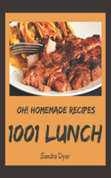 Oh! 1001 Homemade Lunch Recipes: An One-of-a-kind Homemade Lunch Cookbook