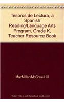 Tesoros de Lectura, a Spanish Reading/Language Arts Program, Grade K, Teacher Resource Book