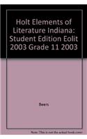 Holt Elements of Literature Indiana: Student Edition Eolit 2003 Grade 11 2003