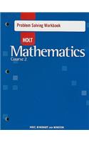 Holt Mathematics Course 2: Problem Solving Workbook(Holt Mathematics Course 2)