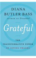 Grateful: The Transformative Power of Giving Thanks