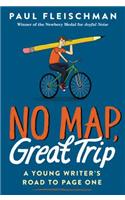 No Map, Great Trip: A Young Writer's Road to Page One