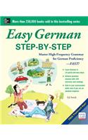 Easy German Step-By-Step: Step-by-Step, Master High-Frequency Grammar for German Proficiency--FAST!