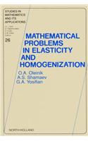 Mathematical Problems in Elasticity and Homogenization: (26 Studies in Mathematics and Its Applications)