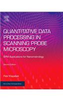 Quantitative Data Processing in Scanning Probe Microscopy: Spm Applications for Nanometrology