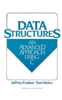 Data Structures: An Advanced Approach Using C