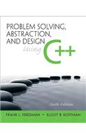 Problem Solving, Abstraction, and Design Using C++