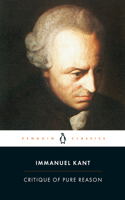 Critique of Pure Reason: (Penguin Classics)