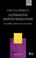A Practical Approach to Alternative Dispute Resolution: (Practical Approach Series)
