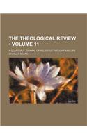 The Theological Review (Volume 11); A Quarterly Journal of Religious Thought and Life