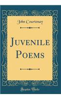 Juvenile Poems (Classic Reprint)