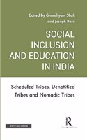 Social Inclusion and Education in India: Scheduled Tribes, Denotified Tribes and Nomadic Tribes