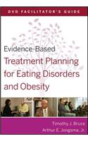 Evidence-Based Treatment Planning for Eating Disorders and Obesity Facilitator?s Guide