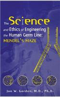 Science and Ethics of Engineering the Human Germ Line