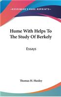 Hume With Helps To The Study Of Berkely: Essays