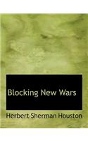 Blocking New Wars