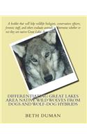 Differentiating Great Lakes Area Native Wild Wolves from Dogs and Wolf-Dog Hybrids