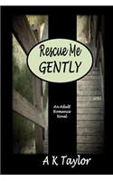 Rescue Me Gently