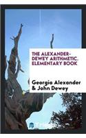 The Alexander-Dewey Arithmetic. Elementary Book